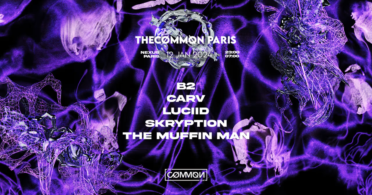 THECOMMON PARIS : B2 – CARV – LUCIID – SKRYPTION & More